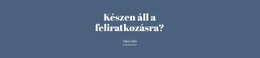 Kész Feliratkozás - Reszponzív Weboldal Tervezés