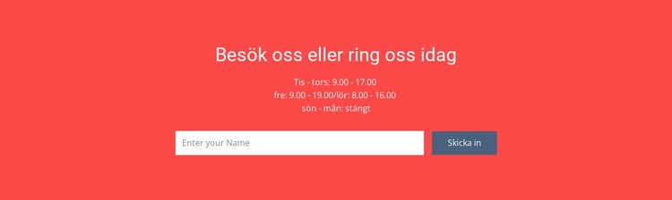 Besök eller ring oss Mall