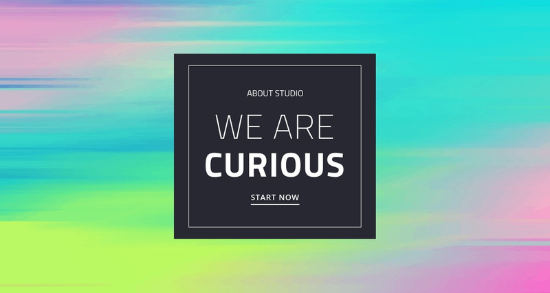 We are curious  Web Page Design