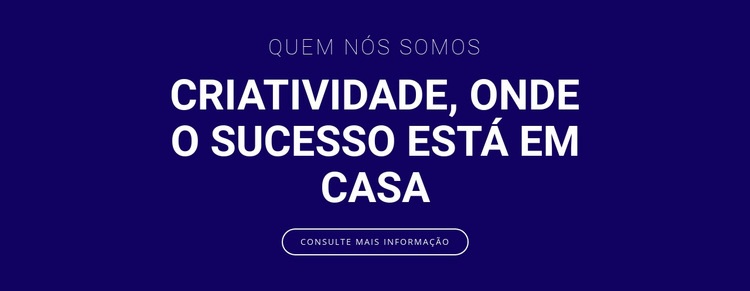 Criatividade é onde está o sucesso Construtor de sites HTML