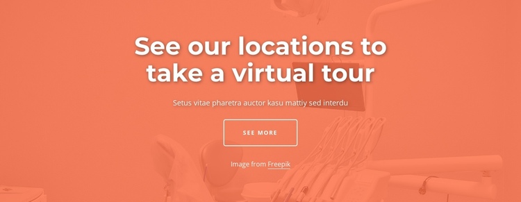See our locations to take a virtual tour One Page Template